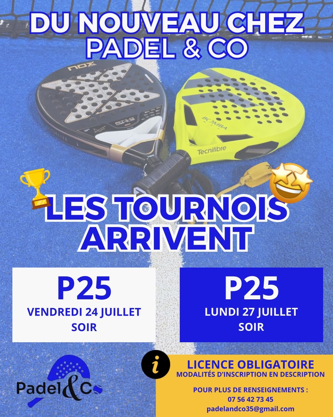Affiche officielle : du nouveau chez Padel & Co, les tournois arrivent — P25 vendredi 24 juillet et lundi 27 juillet en soirée, licence obligatoire